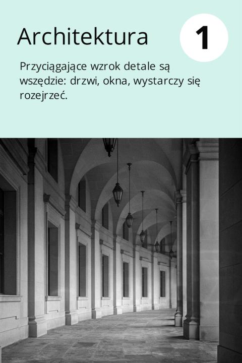 1) Architektura Przyciągające wzrok detale są wszędzie: drzwi, okna, wystarczy się rozejrzeć.