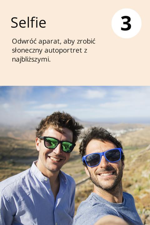 3) Selfie Odwróć aparat, aby zrobić słoneczny autoportret z najbliższymi.