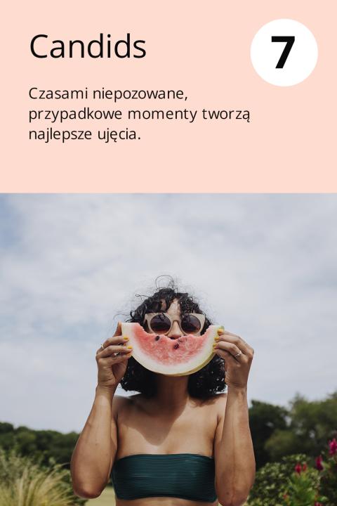 7) Candids Czasami niepozowane, przypadkowe momenty tworzą najlepsze ujęcia.
